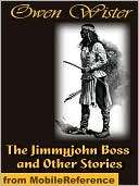   The Jimmyjohn Boss and Other Stories by Owen Wister 