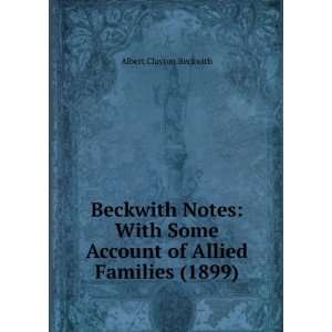   Some Account of Allied Families (1899) Albert Clayton Beckwith Books