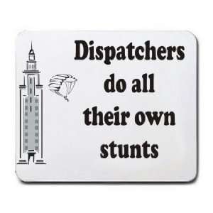  Dispatchers do all their own stunts Mousepad Office 