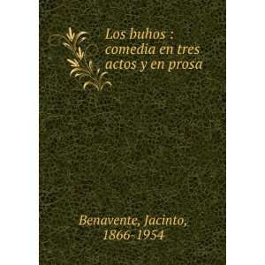   comedia en tres actos y en prosa Jacinto, 1866 1954 Benavente Books