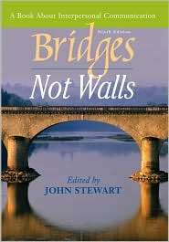 Bridges Not Walls A Book about Interpersonal Communication 