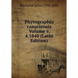   Volume v. 4 1840 (Latin Edition) Berthelot Sabin 1794 1880 Books
