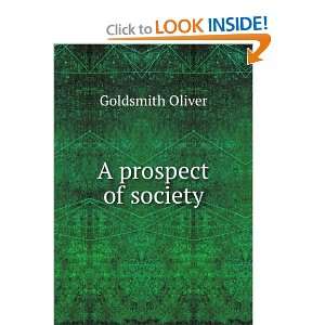    A prospect of society,: Oliver Dobell, Bertram, Goldsmith: Books