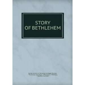  STORY OF BETHLEHEM: Footsteps of St Paul,  Memories of Bethany 