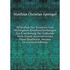   , Volume 34 (German Edition) Matthias Christian Sprengel Books