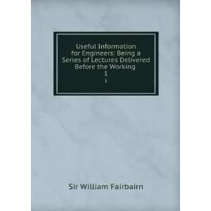   Delivered Before the Working . 1 Sir William Fairbairn Books