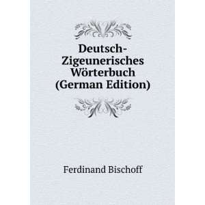   WÃ¶rterbuch (German Edition) Ferdinand Bischoff Books