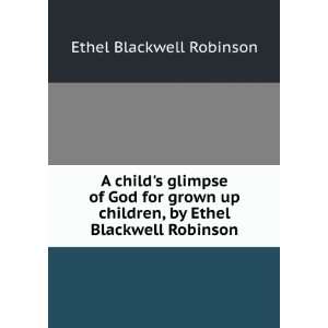   children, by Ethel Blackwell Robinson: Ethel Blackwell Robinson: Books