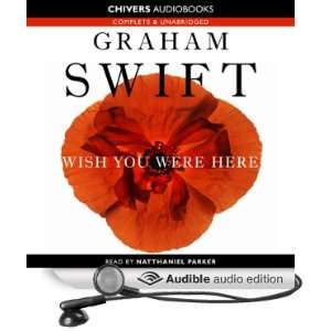  Wish You Were Here (Audible Audio Edition) Graham Swift 