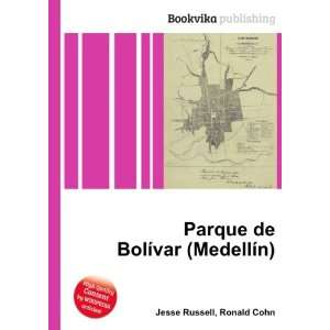   Parque de BolÃ­var (MedellÃ­n) Ronald Cohn Jesse Russell Books