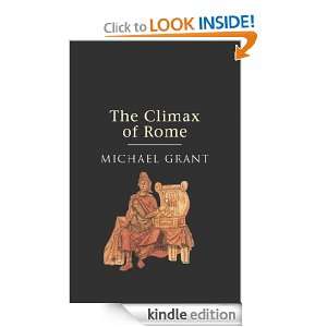 The Climax Of Rome Michael Grant  Kindle Store