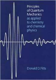 Principles of Quantum Mechanics As Applied to Chemistry and Chemical 