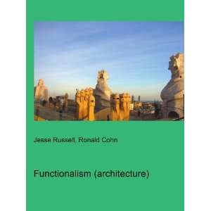  Functionalism (architecture) Ronald Cohn Jesse Russell 