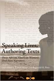 Speaking Lives, Authoring Texts: Three African American Womens Oral 