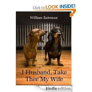   , Take Thee My Wife William Cody Bateman  Kindle Store
