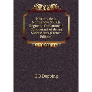   ses Successeurs (French Edition) (9785874297800): G B Depping: Books
