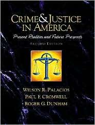 Crime and Justice in America Present Realities and Future Prospects 