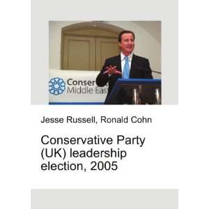 Conservative Party (UK) leadership election, 2005 Ronald Cohn Jesse 