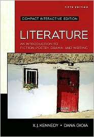 Literature An Introduction to Fiction, Poetry, Drama, and Writing 