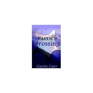  Faiths Crossing [Paperback] Carrie Carr Books
