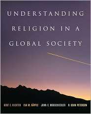 Understanding Religion in a Global Society, (0534559956), Kent E 