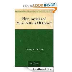  Plays, Acting and Music A Book Of Theory eBook Arthur 