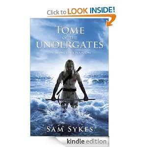 Tome of the Undergates (The Aeons Gate Book 1) Sam Sykes  