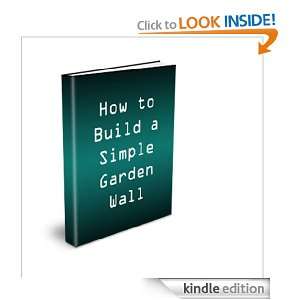 How to Build a Garden Wall Chris Chenoweth  Kindle Store