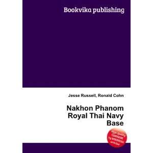  Nakhon Phanom Royal Thai Navy Base Ronald Cohn Jesse 