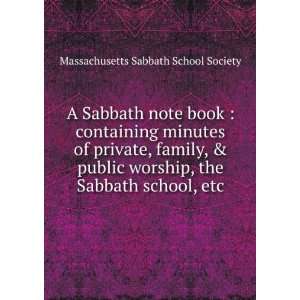   the Sabbath school, etc Massachusetts Sabbath School Society Books