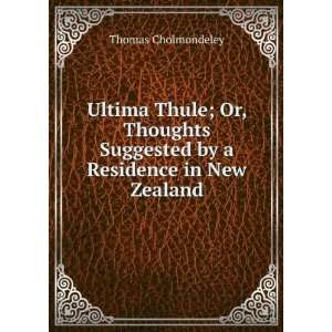   Suggested by a Residence in New Zealand Thomas Cholmondeley Books