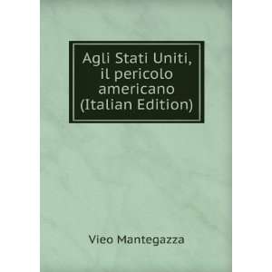 Agli Stati Uniti, il pericolo americano (Italian Edition 