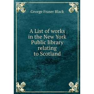   York Public library relating to Scotland George Fraser Black Books