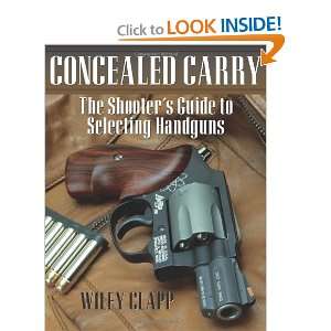   Shooters Guide to Selecting Handguns [Paperback]: Wiley Clapp: Books