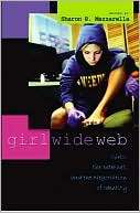 Girl Wide Web Girls, the Internet, and the Negotiation of Identity