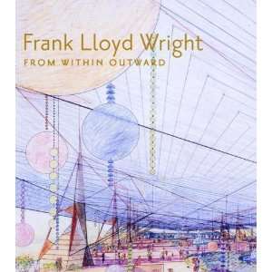   Lloyd Wright From Within Outward [Hardcover] Richard Cleary Books