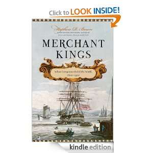 Merchant Kings When Companies Ruled the World, 1600 1900 Stephen R 