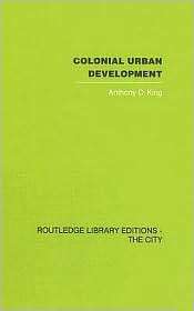 Colonial Urban Development Culture, Social Power and Environment 