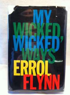 My Wicked, Wicked Ways by Errol Flynn **FIRST EDITION**  