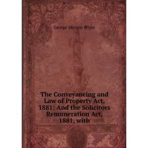   Solicitors Remuneration Act, 1881, with George Meryon White Books