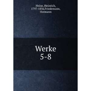 Werke. 5 8 Heine Heinrich  Books