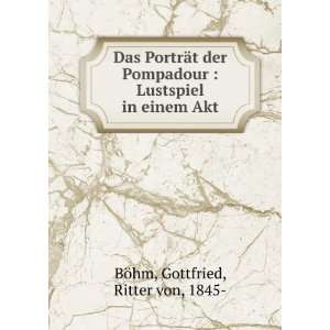   Lustspiel in einem Akt Gottfried, Ritter von, 1845  BÃ¶hm Books