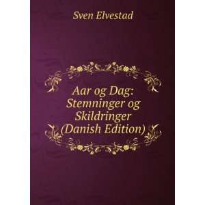   Dag Stemninger og Skildringer (Danish Edition) Sven Elvestad Books