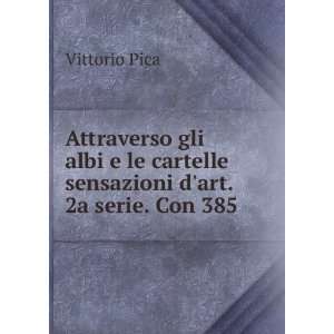   art. 2a serie. Con 385 . Vittorio Pica  Books