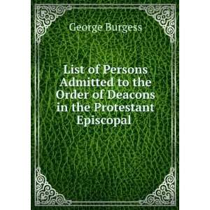   Order of Deacons in the Protestant Episcopal . George Burgess Books