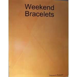  Weekend Braclets Deborah Roberti Books