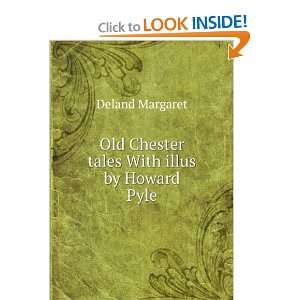    Old Chester tales With illus by Howard Pyle Deland Margaret Books