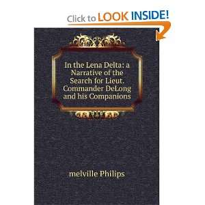   Lieut. Commander DeLong and his Companions melville Philips Books
