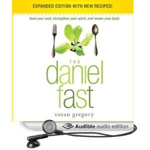  Daniel Fast Feed Your Soul, Strengthen Your Spirit, and Renew Your 