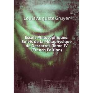   de Descartes, Tome IV (French Edition): Louis Auguste Gruyer: Books